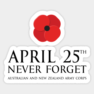 Anzac day remembrance day 25th April Australian and New Zealand Army Corps with poppy flower - Never  forget Black 2 Sticker